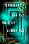 The End and Other Beginnings - Veronica Roth - 9780008355845