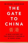 The Gate to China: A New History of the People’s Republic & Hong Kong - Michael Sheridan - 9780008356248