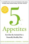 5 Appetites: Eat Like the Animals for a Naturally Healthy Diet - David Raubenheimer ; Stephen J. Simpson - 9780008359232
