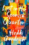 Lost in the Spanish Quarter - GOODRICH,  Heddi - 9780008360009