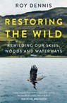 Restoring the Wild - Roy Dennis - 9780008368821