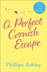 A Perfect Cornish Escape - Phillipa Ashley - 9780008371579