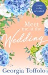 Meet me at the Wedding (Meet me in, Book 4) - Georgia Toffolo - 9780008375959