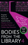 Bodies from the Library 4: Lost Tales of Mystery and Suspense from the Golden Age of Detection - Ngaio Marsh ; Christianna Brand ; Edmund Crispin - 9780008380984