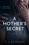 A Mother's Secret - Tess Stimson - 9780008384616