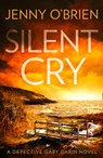 Silent Cry (Detective Gaby Darin, Book 1) - Jenny O’Brien - 9780008390150
