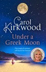 Under a Greek Moon - Carol Kirkwood - 9780008393403