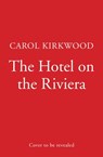 The Hotel on the Riviera - Carol Kirkwood - 9780008393458