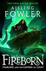 Fireborn: Starling and the Cavern of Light - Aisling Fowler - 9780008394264