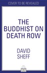 The Buddhist on Death Row - David Sheff - 9780008395445