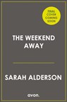 The Weekend Away - Sarah Alderson - 9780008400019