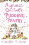 Summer at Rachel’s Pudding Pantry (Pudding Pantry, Book 3) - Caroline Roberts - 9780008401955