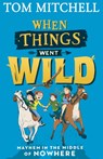 When Things Went Wild - Tom Mitchell - 9780008403539