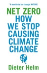 Net Zero: How We Stop Causing Climate Change - Dieter Helm - 9780008404475