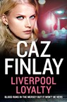 Liverpool Loyalty - Caz Finlay - 9780008405113