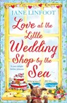 Love at the Little Wedding Shop by the Sea - Jane Linfoot - 9780008408091