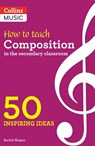 How to Teach Composition in the Secondary Classroom - Rachel Shapey - 9780008412906