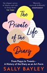 The Private Life of the Diary - Sally Bayley - 9780008414153