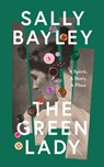 The Green Lady - Sally Bayley - 9780008414221