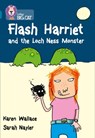 Flash Harriet and the Loch Ness Monster: Band 13/Topaz (Collins Big Cat) - Karen Wallace ; Collins Big Cat - 9780008428969
