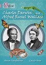 Charles Darwin and Alfred Russel Wallace: Band 18/Pearl (Collins Big Cat) - Anna Claybourne ; Collins Big Cat - 9780008429645
