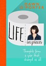 Life in Pieces - O'PORTER,  Dawn - 9780008431877