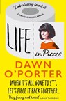 Life in Pieces - Dawn O’Porter - 9780008431891