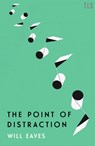 The Point of Distraction - Will Eaves - 9780008432362