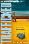 Trafficked - M. A. Hunter - 9780008443320