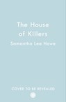 The House of Killers - Samantha Lee Howe - 9780008444570