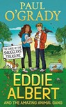 Eddie Albert and the Amazing Animal Gang: The Curse of the Smugglers’ Treasure - Paul O’Grady - 9780008446871