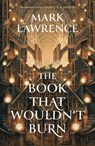 The Book That Wouldn’t Burn - Mark Lawrence - 9780008456757