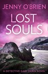 Lost Souls (Detective Gaby Darin, Book 4) - Jenny O’Brien - 9780008457044