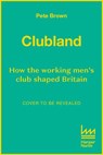 Clubland - Pete Brown - 9780008457556