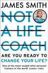 Not a Life Coach - James Smith - 9780008467029