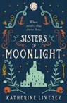 Sisters of Moonlight - Katherine Livesey - 9780008467722