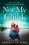 Not My Child - Samantha King - 9780008471460
