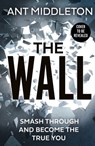 The Wall: Smash Self-doubt and Become the True You - Ant Middleton - 9780008472375