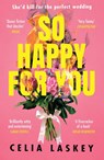 So Happy For You - Celia Laskey - 9780008481094