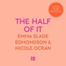 The Half of It: Exploring the Mixed-Race Experience - Emma Slade Edmondson ; Nicole Ocran - 9780008481698