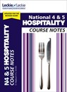 National 4/5 Hospitality Course Notes for New 2019 Exams: For Curriculum for Excellence SQA Exams (Course Notes for SQA Exams) - Edna Hepburn ; Lynn Smith ; Leckie - 9780008486105