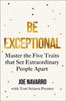 Be Exceptional: Master the Five Traits that Set Extraordinary People Apart - Joe Navarro - 9780008490577