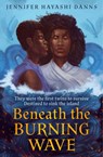 Beneath the Burning Wave - Jennifer Hayashi Danns - 9780008491185