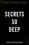 Secrets So Deep - Ginny Myers Sain - 9780008494926