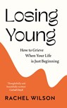 Losing Young - Rachel Wilson - 9780008502324