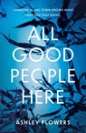 All Good People Here - Ashley Flowers - 9780008503116