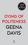 Dying of Politeness: A Memoir - Geena Davis - 9780008508135