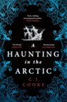 A Haunting in the Arctic - C.J. Cooke - 9780008515997