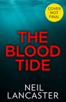 The Blood Tide - Neil Lancaster - 9780008518462