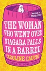The Woman Who Went Over Niagara Falls in a Barrel - Caroline Cauchi - 9780008524548